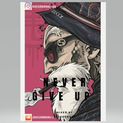 NEVER GIVE UP - ESCUDERODJ