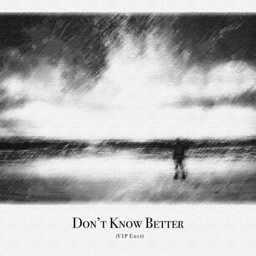 Don't Know Better (Growl Edit)
