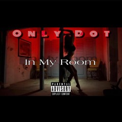 Only Dot - In My Room