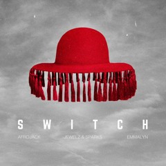 Afrojack X Jewelz & Sparks Feat. Emmalyn - Switch (Eren-Can Remix)