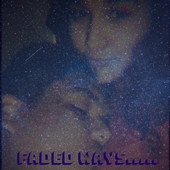 Faded Ways