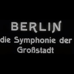 Berlin: Symphony of a Great City - Live Soundtrack