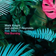 Premiere: Mark Knight, & James F Reynolds 'Fire Burning feat. Mike City'