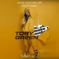 Billie Eilish X Tiesto Vs Toby Green - Bad Smoke (Bran & Gala Mashup)