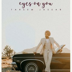 Eyes On You - Tarsem Jassar