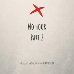 No Hook Part. 2 by Jordan Abbott & RiRi3500 (Prod. Jordan Abbott)