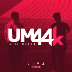 Um44k - 4 Da Manhã (LIVA Remix)