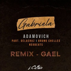 Adamovich & NeoBeats - GABRIELA - Part. Delacruz & Bruno Chelles (GAEL Remix)