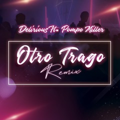 Otro Trago Version - Pompo Miller Ft Delitious