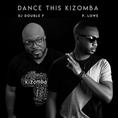 Dance This Kizomba ft. DJ Double F