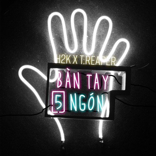 Bàn Tay 5 Ngón - T.Reaper ft. H2K (Prod. by Skizo x Bled)