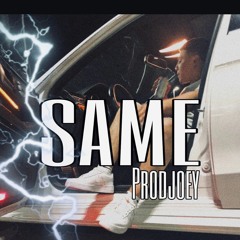 SAME -ProdJoey (mixed and mastered @prodjoey) [Prod.ricci]