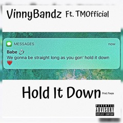 VinnyBandz Ft. TMOfficial - Hold It Down (Prod. Paupa)
