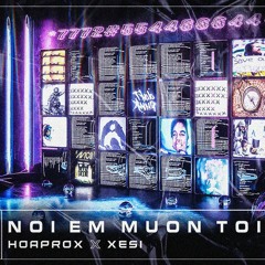 HOAPROX X XESI - NƠI EM MUỐN TỚI (KuPin Remix )