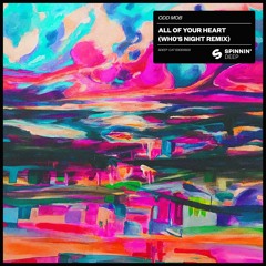 Odd Mob - All Of Your Heart (Wh0's Night Remix)[OUT NOW]