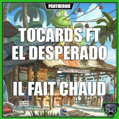 Tocards Ft El Desperado - Il Fait Chaud