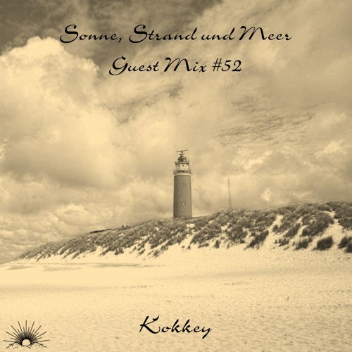 Sonne, Strand und Meer Guest Mix #52 by Kokkey