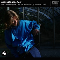 Michael Calfan - Wild Game (feat. Monique Lawz) [Club Mix] [OUT NOW]
