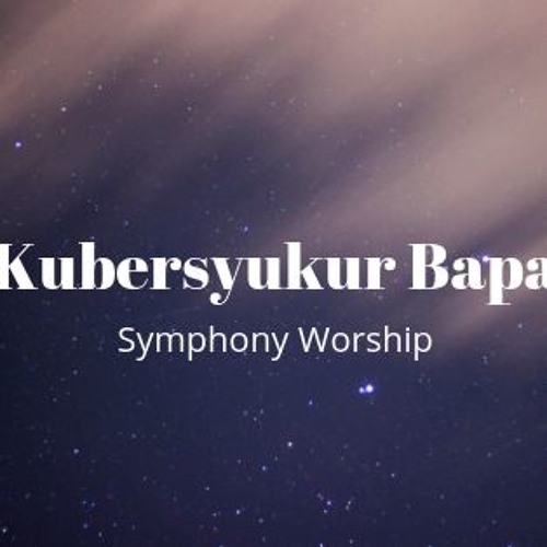 Lirik lagu kubersyukur bapa kubersyukur tuhan