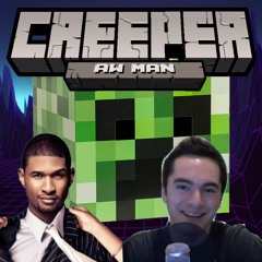 Creeper - Captain Sparklez ft. Usher Got Us Falling in aww man