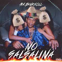 Mr. Bankroll - "No Salsalina" (prod by DJ TREY)
