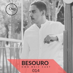 Own.Msic Cast 014 - BESOURO (BRA)