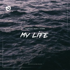 Diligent Man & HTMN - My Life