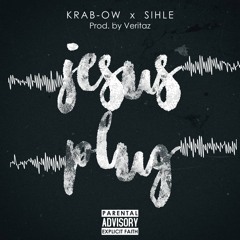 Krab-Ow x Sihle - Jesus Plug [Prod. by Veritaz]