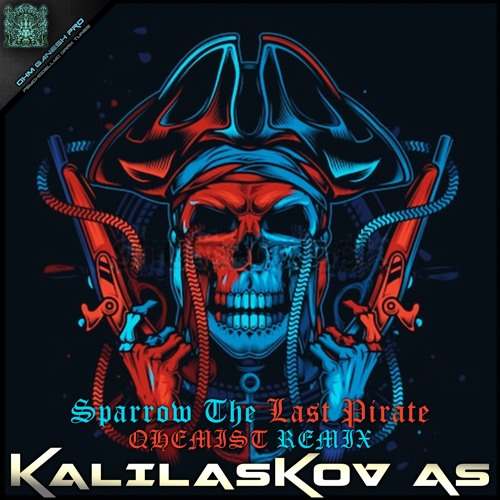 Kalilaskov AS - Sparrow The Last Pirate (Qhemist & The Trance Master Remix) (OGP094)