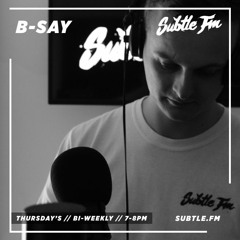 B-Say - Subtle FM 08/08/2019