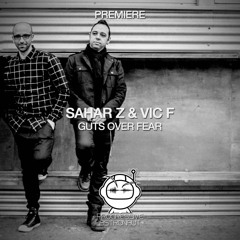 PREMIERE: Sahar Z & Vic F - Guts Over Fear (Original Mix) [EDGE]