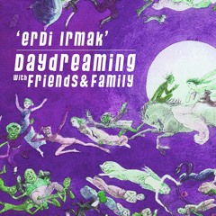 daydreaming with Erdi Irmak (23-08-2019)