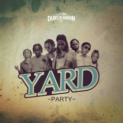 Dubs Till Dawn - Yard Party