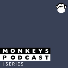 Monkeys Podcast