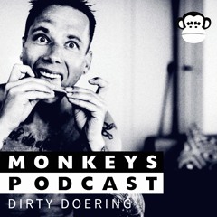 Raving Monkeys Podcast 007 - Dirty Doering