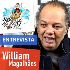 Entrevista com William Magalhães
