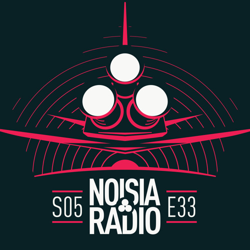 Noisia Radio S05E33 (Incl. Huxley Anne Guest Mix)