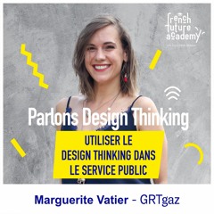 #1 Utiliser le design thinking dans le service public | Marguerite Vatier