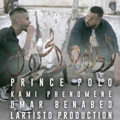 Prince Polo ( ولاد الحلال ) Ft Kami Phénomène & Omar Benabed