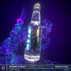 Gl00my & Vexxy - Keep My Cool