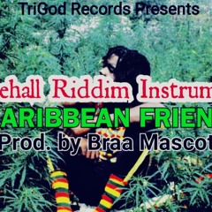 Dancehall Riddim Instrumental - Caribbean Friend_Alkaline type beat (Prod. By Braa Mascot)