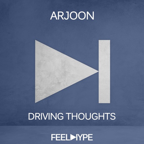 FEEL HYPE: Arjoon - Driving Thoughts | FEE041
