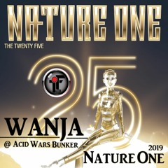 Wanja @ Nature One 2019 Acid Wars Bunker (The Twenty Five]