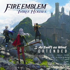 Fire Emblem: Three Houses Extended OST - As Swift As Wind