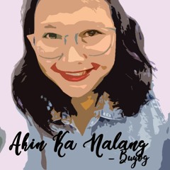 Akin Ka Nalang - Ellen Joy Tamayo