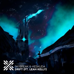Skybreak & Keskuda - Drift (ft. Leah Kelly) [MR Premiere]