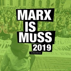 »MARX IS MUSS« Kongress 2019