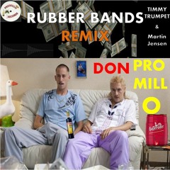 Rubber Bands - Timmy Trumpet & Martin jensen (DON PROMILLO Remix)