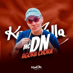 MC DN - Agora Chora ( DJ RD )