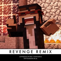 Approaching Nirvana & Tryhardninja - Revenge Remix